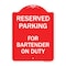 Signmission Designer Series Sign-For Bartender on Duty, Red & White Aluminum Sign, 18" x 24", RW-1824-23949 A-DES-RW-1824-23949 - alternate 1